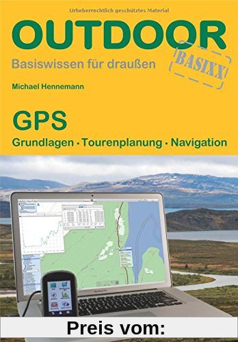 GPS: Grundlagen Tourenplanung Navigation (Basiswissen für draußen)
